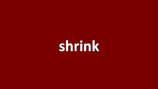 Shrink