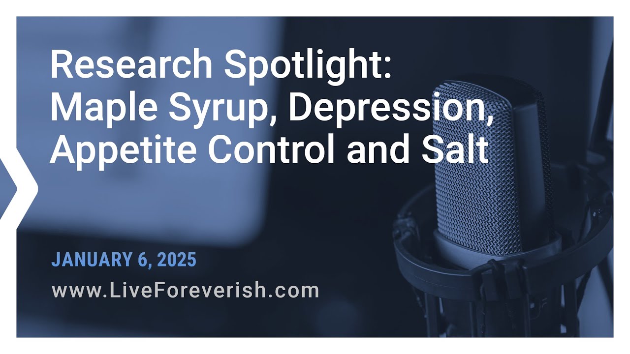 Research Spotlight: Maple Syrup, Depression, Appetite Control and Salt – Life Extension