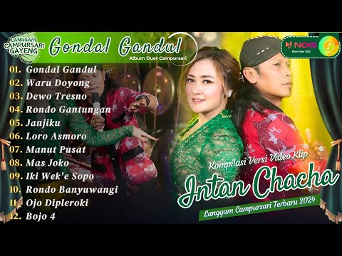 LANGGAM CAMPURSARI TERBARU ''INTAN CHACHA - GONDAL GANDUL'' KOMPILASI VIDEO LANGGENG CAMPURSARI 2024