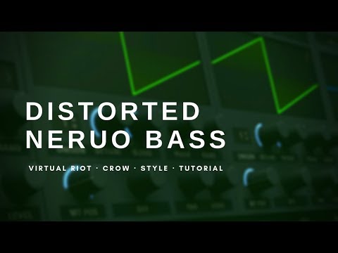 VIRTUAL RIOT STYLE!!! · Distorted Neuro Bass · [Tutorial]