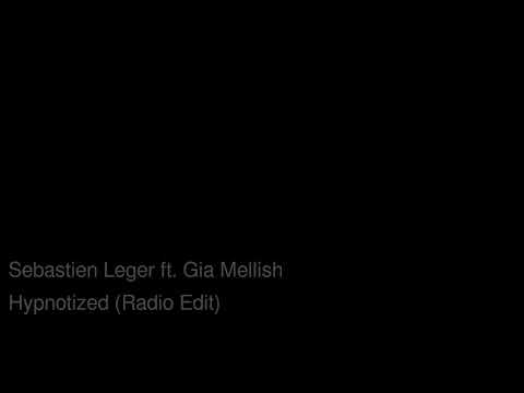 Sebastien Leger ft. Gia Mellish - Hypnotized (Radio Edit)