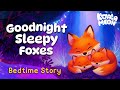 Goodnight Sleepy Foxes Cozy Bedtime Story For Kids