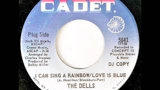 The Dells.    I can sing a rainbow /  Love is Blue.  1969.