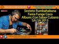 Sexteto Rumbahabana - Fania Funge Coco & " Album Con Sabor Cubano 2015 " - Deniz Seven Salsa Channel