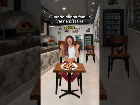 Quando minha família vai na PIZZARIA