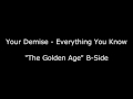 Your Demise - Everything You Know (The Golden ...
