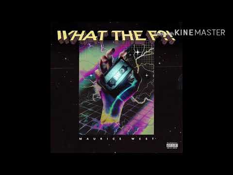 Maurice West - What The F?!