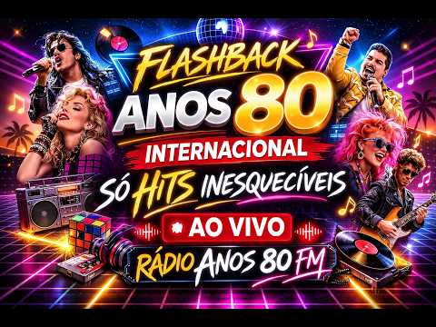 FLASHBACK ANOS 80 INTERNACIONAL 🔥 Rádio Ao Vivo | Hits Inesquecíveis