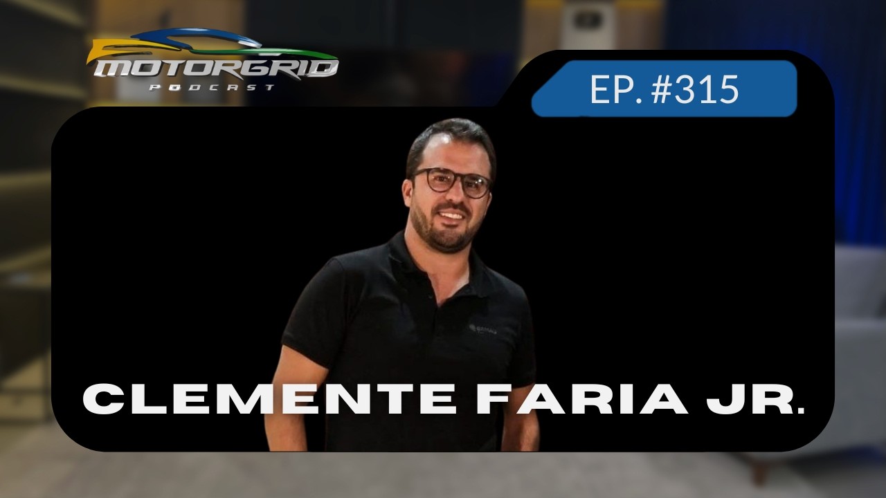 Motorgrid Podcast - Clemente Faria Jr. -  Ep. 315