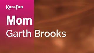 Mom - Garth Brooks | Karaoke Version | KaraFun