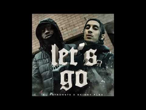 Let's go - El Patron 970 x Skinny Flex (Audio)