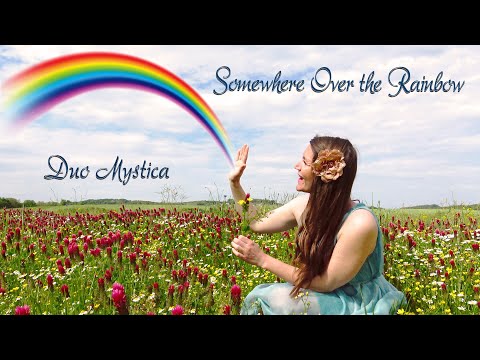 Somewhere Over the Rainbow 🌈 (The Wizard of Oz) | Cover by Duo Mystica