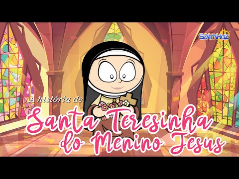Santinhoz - História de Santa Teresinha do Menino Jesus
