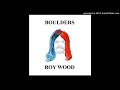 09. Rockin' Shoes/She's Too Good For Me/Locomotive - Roy Wood - Boulders