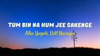 Download lagu Tum Bin Na Hum Jee Sakenge | Alka Yagnik, Udit Narayan | Keep Smiling mp3