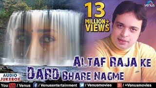 Altaf Raja Ke Dard Bhare Nagme - Best Hindi Sad Songs | JUKEBOX | Sentimental Hits - Download this Video in MP3, M4A, WEBM, MP4, 3GP