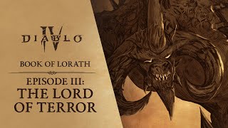 Diablo IV | Book of Lorath - Episode 3: The Lord of Terror