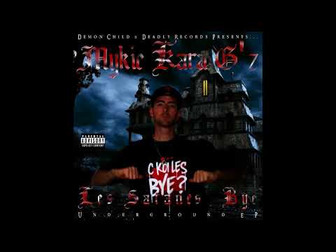 Mykie Kara G'z - Les Satanés Bye Volume 1 (2010) [Full Tape]