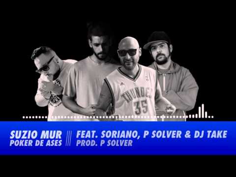 SUZIO MUR - POKER DE ASES (CON SORIANO, P SOLVER & DJ TAKE) (PROD. P SOLVER)