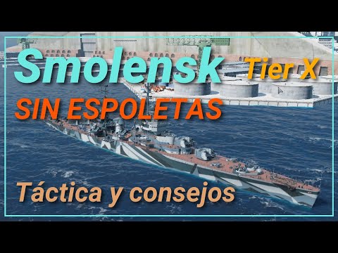 World of Warships Español - SMOLENSK - Daño de Saturación - Ocultación - Posicionamiento táctico