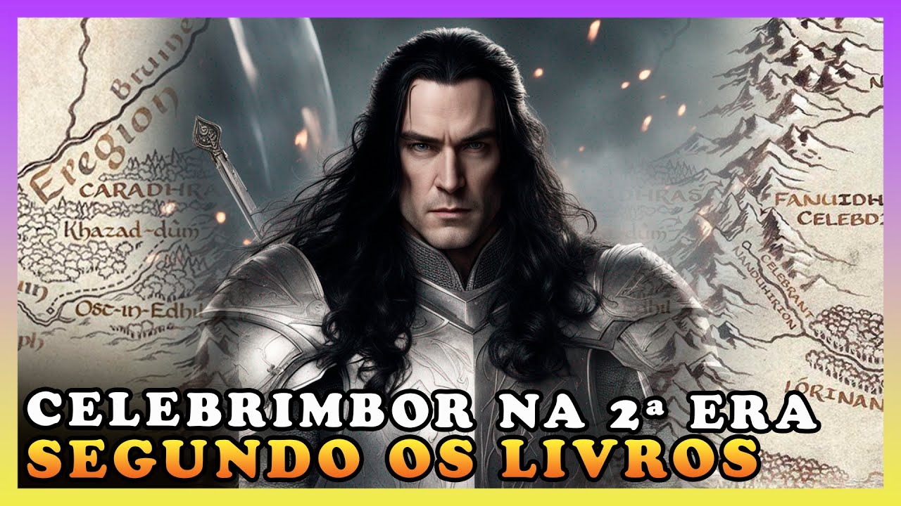 Por onde andou CELEBRIMBOR na Segunda Era? #lotr