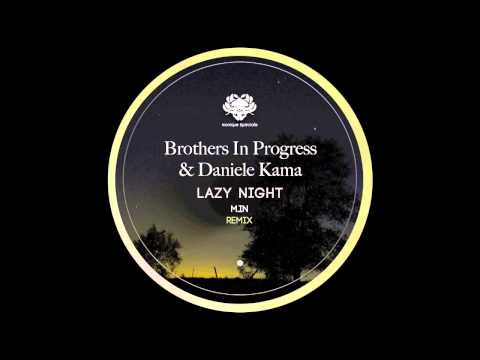 Brothers In Progress & Daniele Kama - Lazy Night (Original Mix)