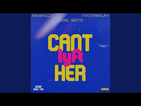Cant Lyft Her (feat. Fivestardjay & Bam Beezy)