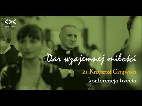 ks. Krzysztof Grzywocz - Dar wzajemnej miłości #3 - serce i nerki