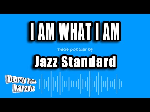 Jazz Standard - I Am What I Am (Karaoke Version)