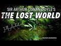 THE LOST WORLD by Sir Arthur Conan Doyle.