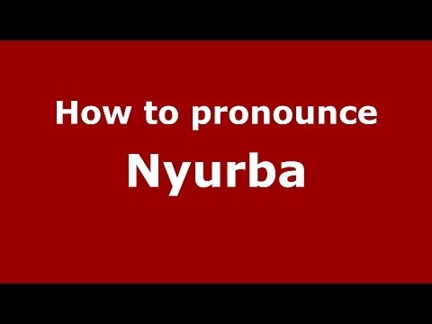 How to pronounce Nyurba (Russian/Russia)  - PronounceNames.com