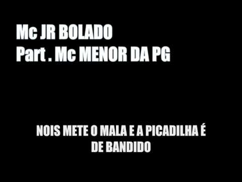 MC JR BOLADO PART. MC MENOR DA PG  -  PICADILHA DE BANDIDO ♫♪  [[  DJ NINO  ]]