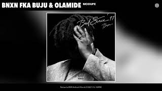 BNXN fka Buju & Olamide - Modupe (Official Audio)