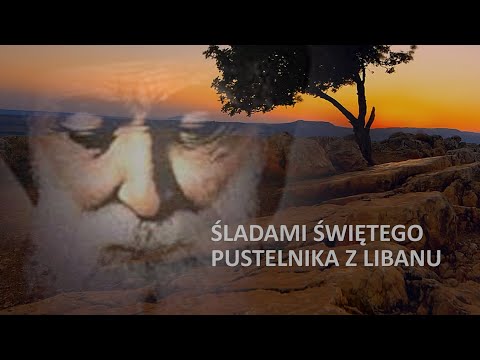 Św. Charbel - Pustelnik z Libanu ( Reportaż)