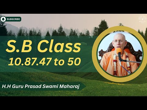 Srimad Bhagavatam Class 10.87.47 to 50 | By H.H Guru Prasad Swami Maharaj | 14th Sept 2025