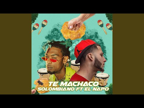 Te Machaco (feat. El Napo)