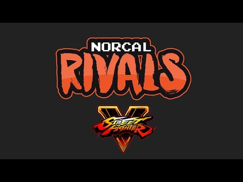 NorCal Rivals - June 2017 - Street Fighter V Tournament