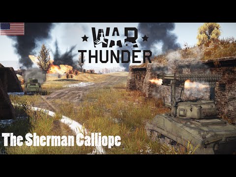 War Thunder - The Sherman Calliope - Way Too Overpowered.
