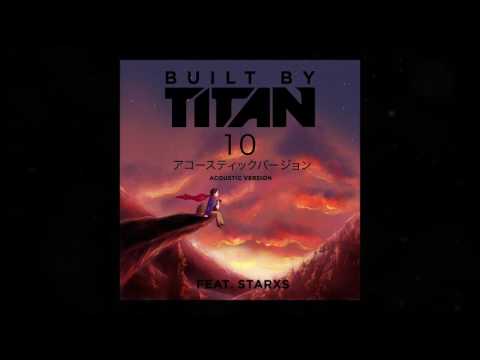 Built By Titan - 10 - Acoustic Version - feat. Starxs (Official Audio)