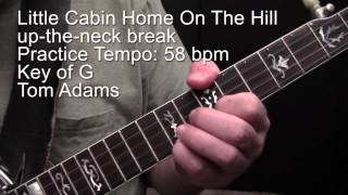 Little Cabin Home On The Hill up the neck break - Tom Adams banjo - July 2012