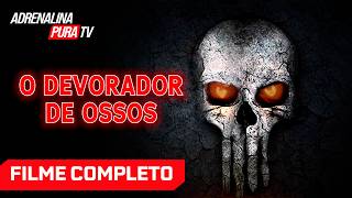 O Devorador de Ossos - Filme Completo Dublado - Filme de Terror | Adrenalina Pura TV