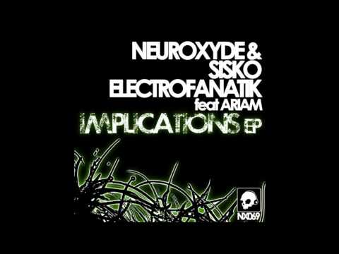 Neuroxyde & Sisko Electrofanatik feat. Ariam - Implication One (Original Mix)