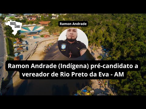 Ramon Andrade (Indígena) pré-candidato a vereador de Rio Preto da Eva - AM