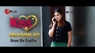 Kiss Season 02 Soon On CeyFlix
