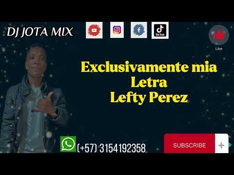 Exclusivamente mia letra. Lefty Pérez ft.dj jota mix