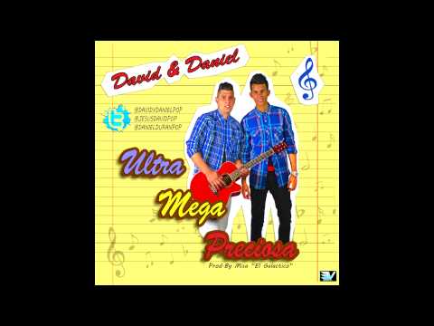 David y Daniel - Ultra Mega Preciosa - (Prod.By Misa El Galactico)