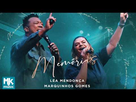 Léa Mendonça e Marquinhos Gomes- Memórias (Ao Vivo)