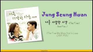 Jung Seung Hwan - The Timed I Love You (The Time We Were Not In Love OST Pt.3)
