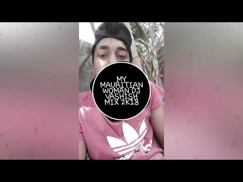 My mauritian woman remix DJVASHISH