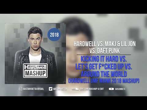 Kicking It Hard vs. Let's Get F*cked Up vs. Around The World (Hardwell UMF Miami 2018 Mashup)